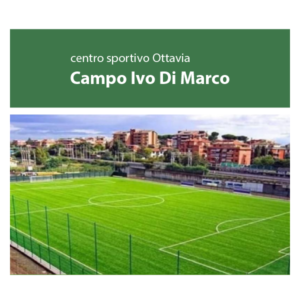 Campo Ivo Di Marco Centro Sportivo Ottavia - Campo neutro Super Champions- Balduina Sporting Club ---EIFA